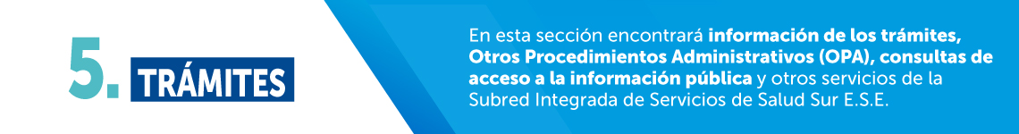 5. Tramites. Lleva a la ventana de tramites de la Subred Sur.