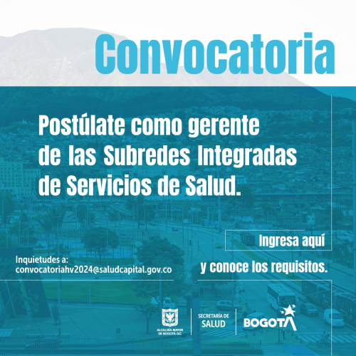 Inicia convocatoria para la selección de los 4 nuevos gerentes de las Subredes Integradas de Servicios de Salud de Bogotá