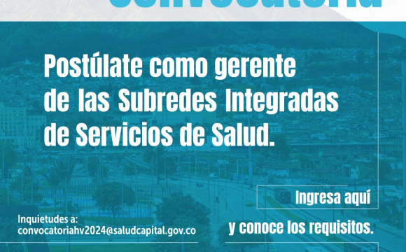 Inicia convocatoria para la selección de los 4 nuevos gerentes de las Subredes Integradas de Servicios de Salud de Bogotá