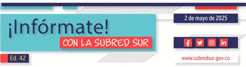 Infórmate con la Subred Sur Ed. 42