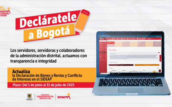 ¡Decláratele a Bogotá! Actualiza Bienes y Rentas y Conflicto de intereses en el SIDEAP