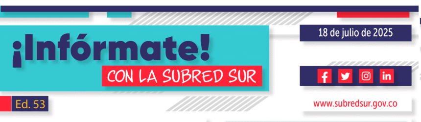 Infórmate con la Subred Sur Ed. 53