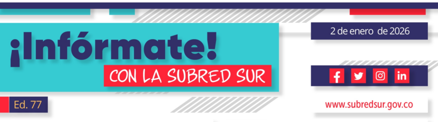 Infórmate con la Subred Sur