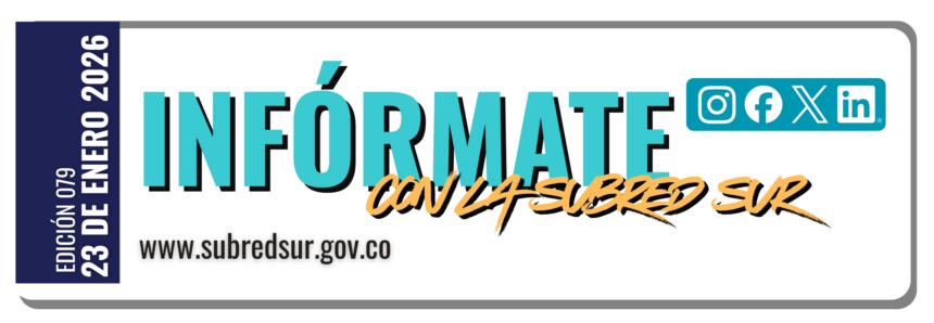 Infórmate con la Subred Sur