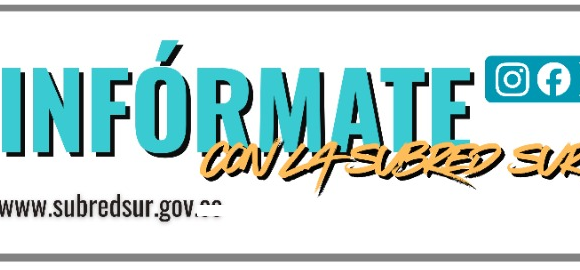 Infórmate con la Subred Sur